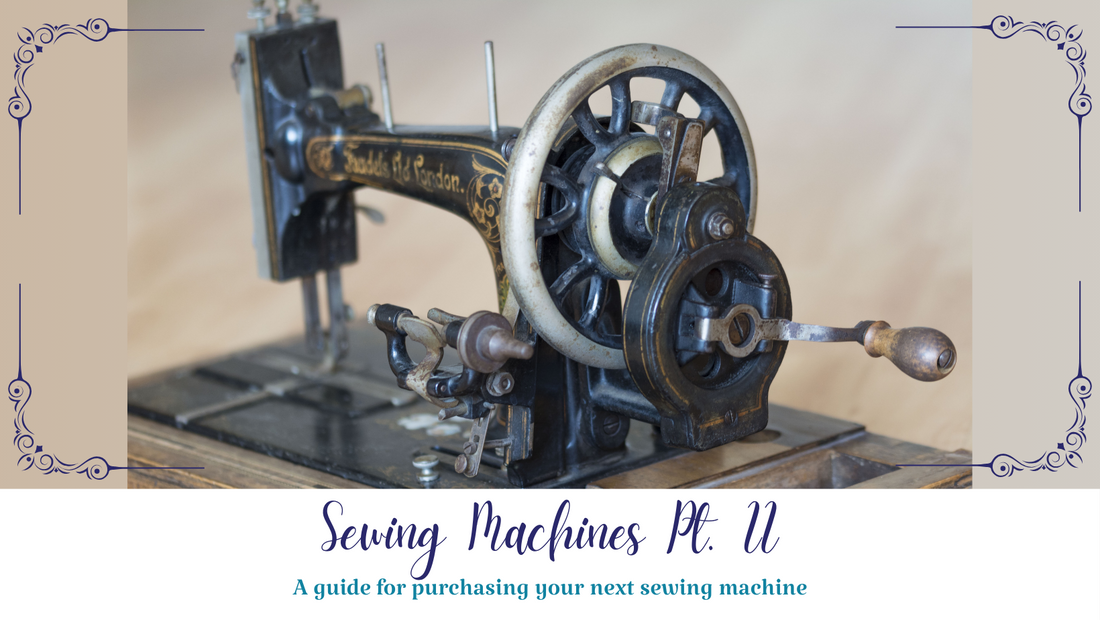 Sewing Machines Pt. II – A guide for purchasing your next sewing machine - Essentially Loved Quilts