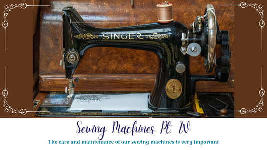 Sewing Machines Pt. IV – Care and Maintenance - Essentially Loved Quilts